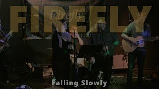 Falling Slowly | FIREFLY | Clonakilty