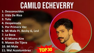 C a m i l o E c h e v e r r y 2024 MIX The Very Best ~ 2000s Music ~ Top Latin Pop, Cumbia, Lati...