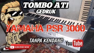 TOMBO ATI GEDRUK  TANPA KENDANG