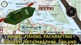 Hiking, fishing, packrafting. Finland. IsoJarvi NP