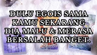 DULU DIA EGOIS BANGET SAMA KAMU SEKARANG DIA MENYESAL, MERASA BERSALAH & MALU BANGET SAMA KAMU