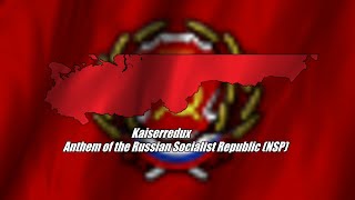 Kaiserredux - Anthem of the Russian Socialist Republic (NSP) - Hoi4