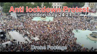 Anti lockdown Protest, Drone Footage  - London July 24.21