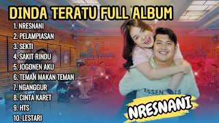 DINDA TERATU - NRESNANI - PELAMPIASAN - FULL ALBUM DANGDUT KOPLO TERBARU 2024 || KOMPILASI KOPLO