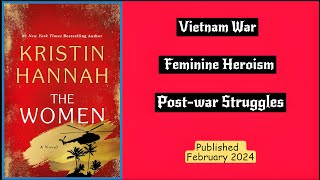 【Worth reading at least once】: The Women by Kristin Hannah, Historical Fiction,  February 2024