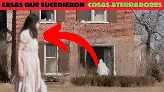 10 CASAS que SUCEDIERON  cosas PERTURBADORES  que te HELARAN la SANGRE