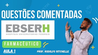 QUESTÕES COMENTADAS EBSERH | Farmacêutico