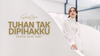 Shara Clara - Tuhan Tak Dipihakku (Official Music Video)