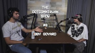 The DotComNirvan Show Ep 8: Bby Goyard