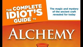 The Complete Idiot's Guide to Alchemy -- Dennis William Hauck (Part Two)