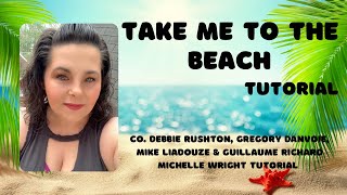 Take me to the beach line dance tutorial Low intermediate choreo by Rushton,Danvoie,Liadouze&Richard