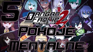 POKOJE MENTALNE - Danganronpa: New World Order [#05]