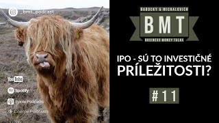 #11 IPO - Sú to investičné príležitosti?