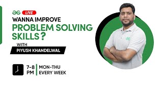 Improve Problem Solving Skills with Piyush Khandelwal