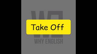 Take Off Use This Phrasal Verb in Sentences / Learn phrasal verbs #shorts #viral #youtubeshorts