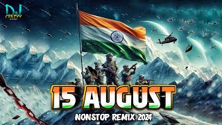 NONSTOP INDEPENDENCE DAY DJ SONG | 15 AUGUST NONSTOP DJ SONG #15august