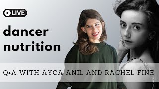 Nutrition for Dancers Live Q+Ay featuring Ayca Anil and Dietitian Rachel Fine