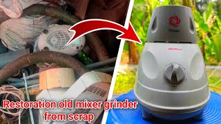 Restoration old Mixer grinder from Scrap | പഴയ മിക്സി  കളയാൻ വരട്ടെ