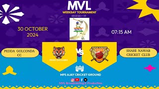 MVL WEEKDAY SEASON - 14 || ( PEDDA GOLCONDA CC  v/s  SHAHI NAWAB CRICKET CLUB ) ||