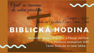 Biblická hodina #49 - Nebude to také ľahké