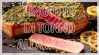 LINGOTTO DI TONNO ALLA MENTA 🧑‍🍳🐟