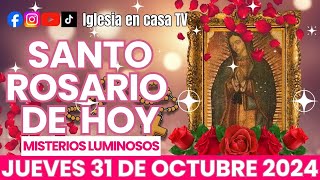 SANTO ROSARIO DE HOY JUEVES 31 DE OCTUBRE DE 2024 MISTERIOS  LUMINOSOS IGLESIA EN CASA TV #short