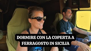 Ho promesso a mia moglie che l'avrei fatta dormire con la coperta a Ferragosto in Sicilia