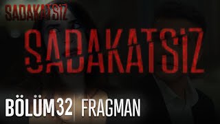 Sadakatsız 32.bölüm 2. fragmanı