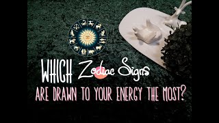 Pick A Card: Which Zodiac Signs are drawn to your energy the most🔮♈♏♍♉🔮