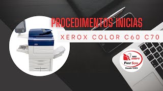 Procedimentos iniciais Xerox Color C70. Initial procedures Xerox Color C70.