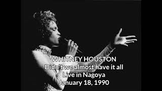 Rare: Whitney Houston - Didn't We Almost Have It All - Live in Nagoya, January 18, 1990