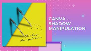 Canva - Shadow Manipulation