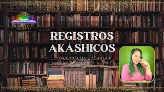 QUE SON LOS REGISTROS AKASHICOS CON ESMERALDA ANDRES.