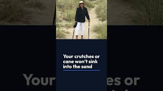 No need to skip the beach walk because you use a cane or crutches for balance