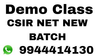 Demo Batch : Demo CSIR Class : Registered CSIR Aspirants Only : CSIR NEW BATCH  CSIR NET EXAMINATION