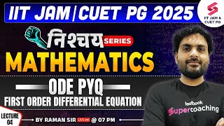 IIT JAM 2025 | CUET PG | Mathematics | ODE PYQ | First Order Differential Equation | 04 | Raman Sir