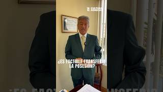 ¿Es factible transferir la posesión? #infórmate #posesiones #abogados