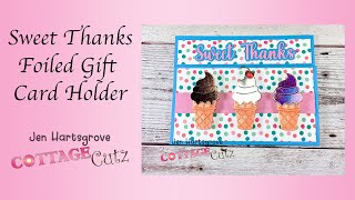 Sweet Thanks - Foiled Gift Card Holder -