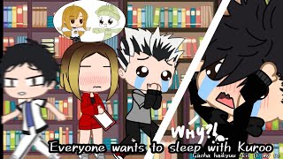 Everyone wants to sleep with Kuroo |Haikyuu skit| ft. My own Oc :]