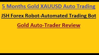 JSH Gold Auto Trade Forex Robot-5 Months live Automated Trading Bot-Forex EA Expert Advisor Software