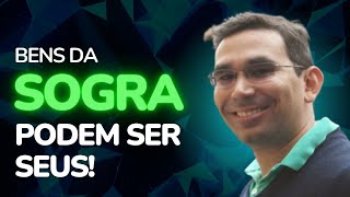 SAIBA QUEM FICA COM OS BENS DA SOGRA - NA PRÁTICA