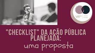 "Checklist" da ação pública planejada: uma proposta - Parte 1