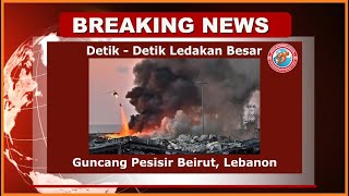 Detik - Detik Ledakan Besar, Guncang Pesisir Beirut, Lebanon