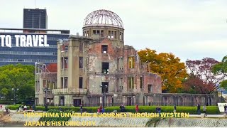 Hiroshima Unveiled: A Journey Through Western Japan's Historic City