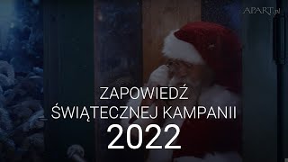 Zapowiedź Świątecznej Kampanii 2022 | Apart.TV