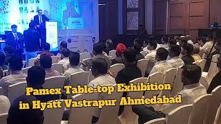 Pamex Table Top Exhibition, 9th Dec 2022 in Hyatt Vastrapur Ahmedabad