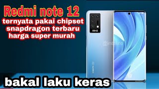 redmi note 12 pro,catat inilah bocaran spesifikasi harga dan tanggal rilis