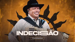 INDECISÃO - Caninana (Vídeo Oficial)