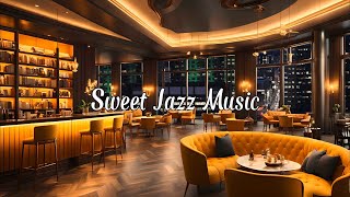 Sweet Jazz Music : Relaxing Jazz music with slow piano coffee ☕ Gentle and peaceful cafe atmosphere