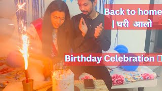 Birthday Celebration | घरी  आलो | Back to Home | Couple’s Vlog | Richa & Hardik